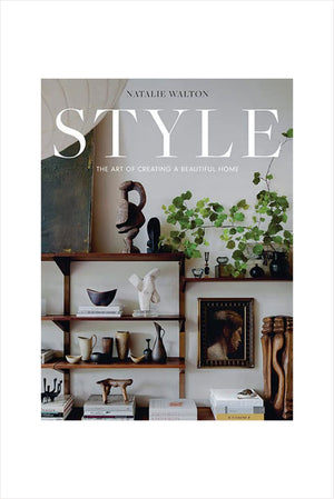 Style: The Art of Creating a Beautiful Home