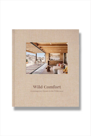 Wild Comfort: Contemporary Homes in the Wilderness