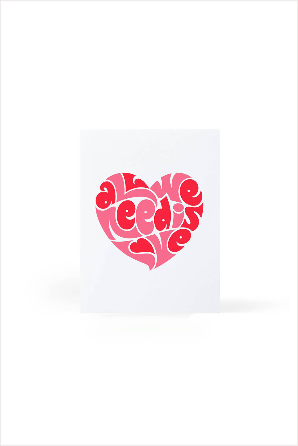 All We Need Is Love Greeting Card