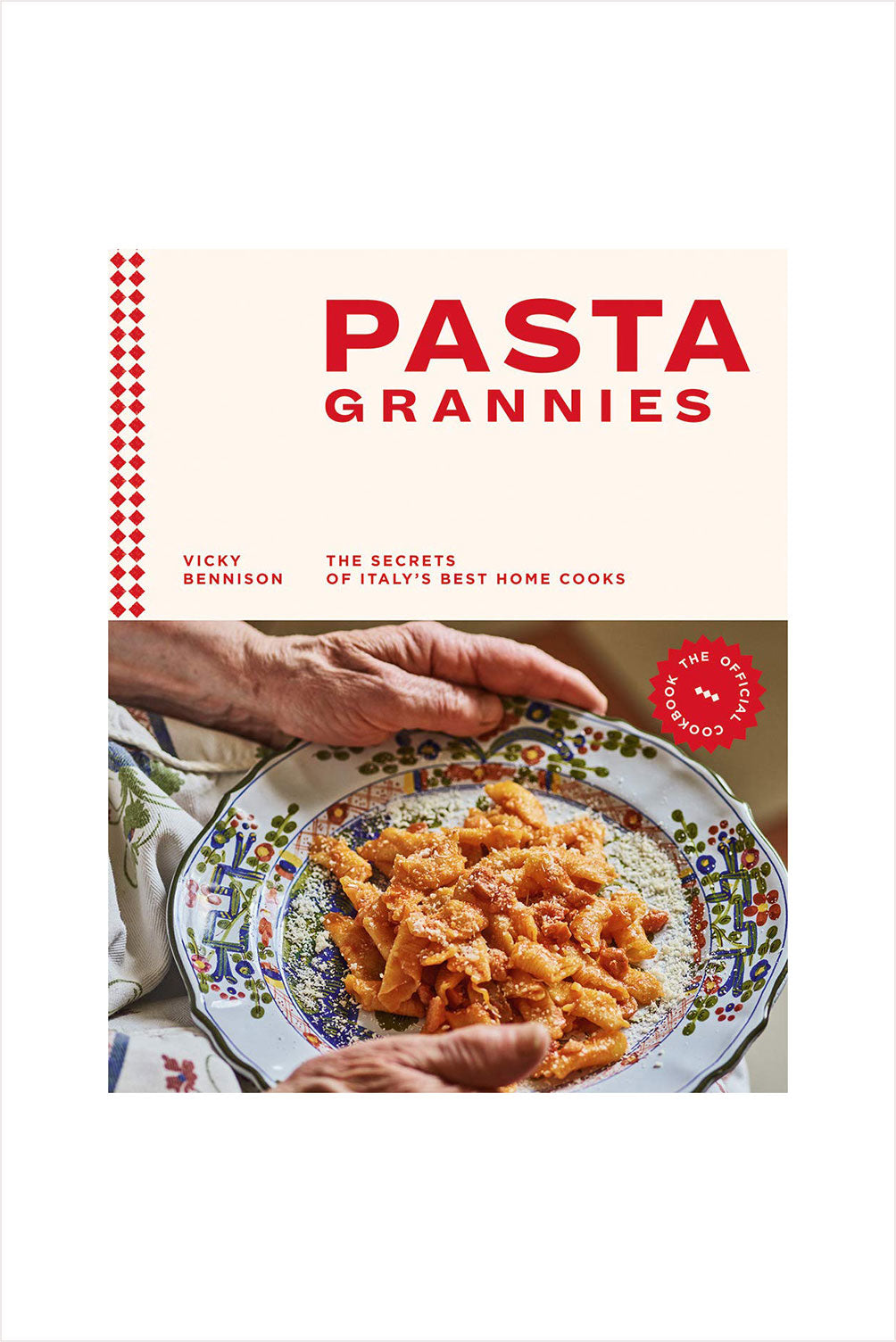 Pasta Grannies: The Secret of Italy&#39;s Best Home Cooks