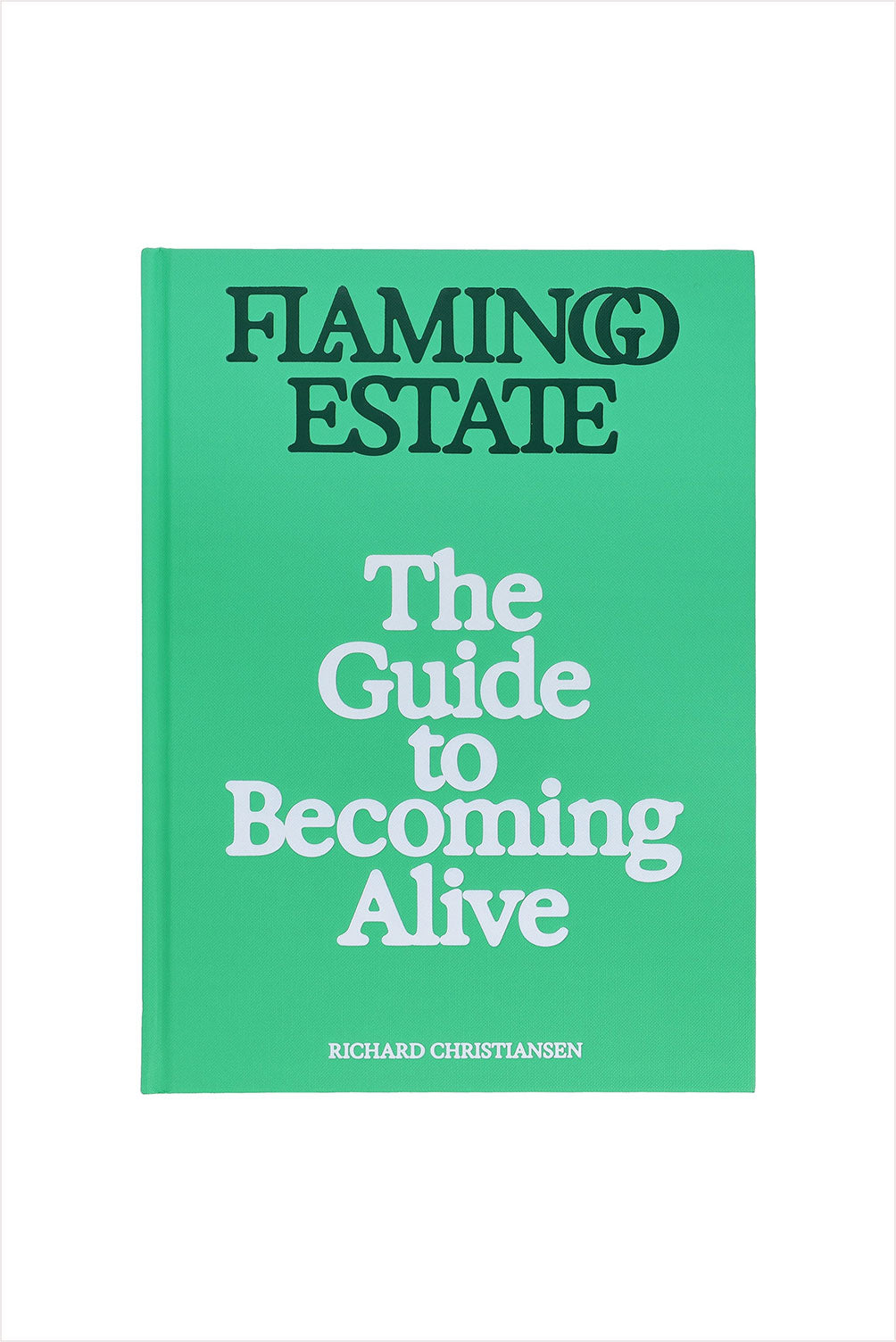 Flamingo Estate: The Guide to Becoming Alive