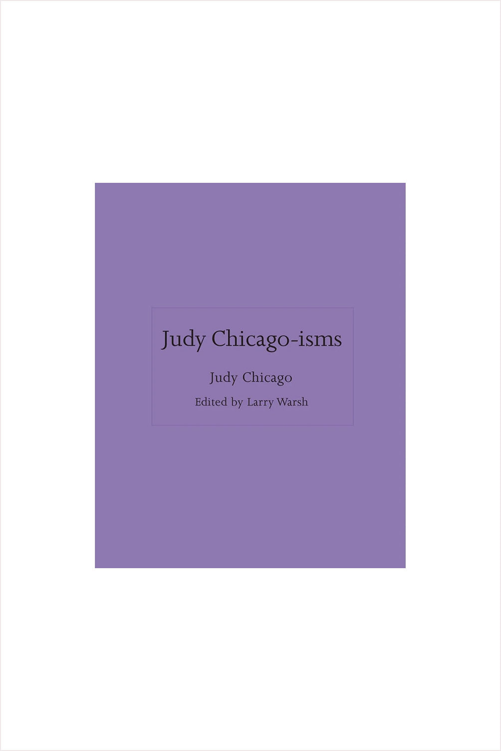 Judy Chicago-Isms