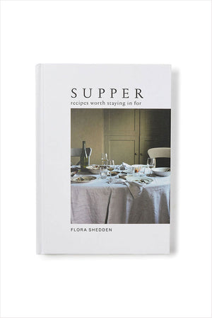 Supper: Recipes Worth Staying in For