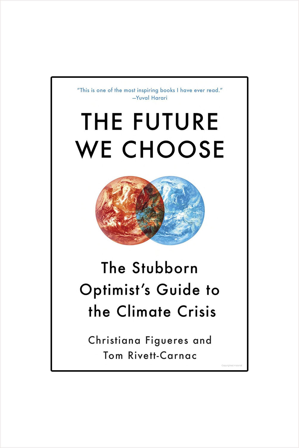 The Future We Choose: The Stubborn Optimist’s Guide to the Climate Crisis