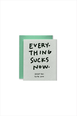 Everything Sucks Now Card