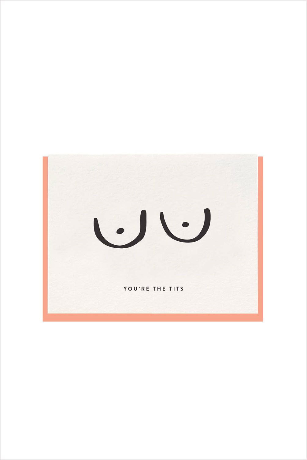 You're the Tits Letterpress Card